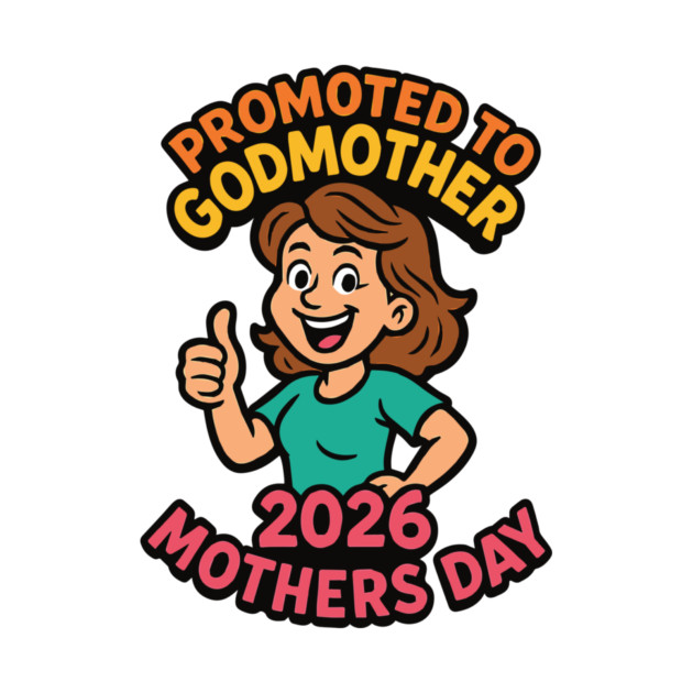 Promoted To Godmother 2026 Mothers Day by Customer's Store 1