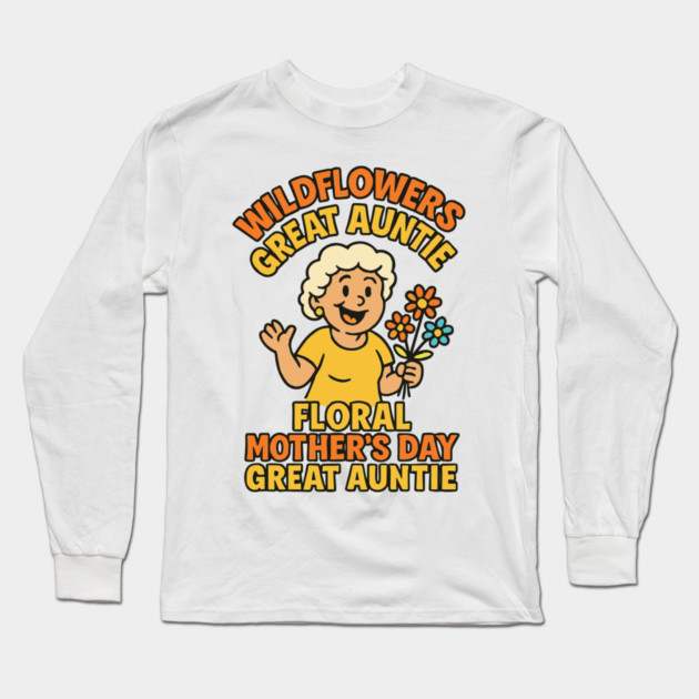 Wildflower Great Auntie Long Sleeve T-Shirt by Customer's Store 1