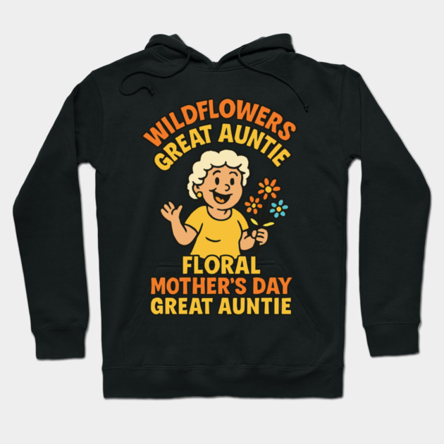 Wildflower Great Auntie Hoodie by Customer's Store 1