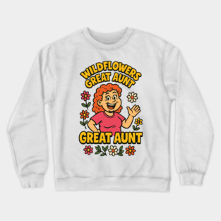 Wildflowers Great Aunt Floral Mother's Day Crewneck Sweatshirt