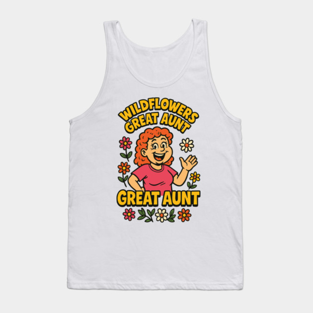 Wildflowers Great Aunt Floral Mother's Day Tank Top by Customer's Store 1