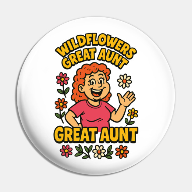 Wildflowers Great Aunt Floral Mother's Day Pin by Customer's Store 1