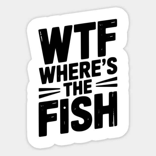 WTF Where’s The Fish Magnet by Frank Ring