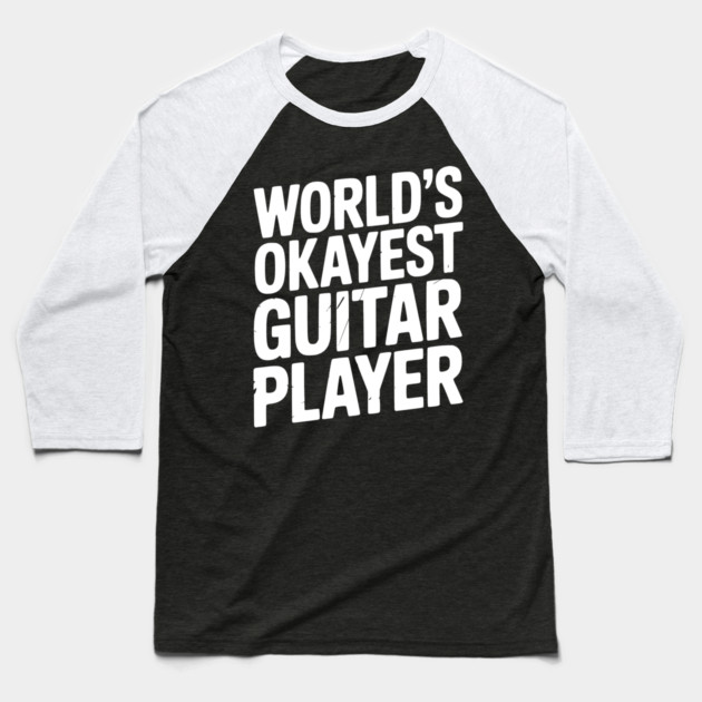 World’s Okayest Guitar Player Baseball T-Shirt by Frank Ring