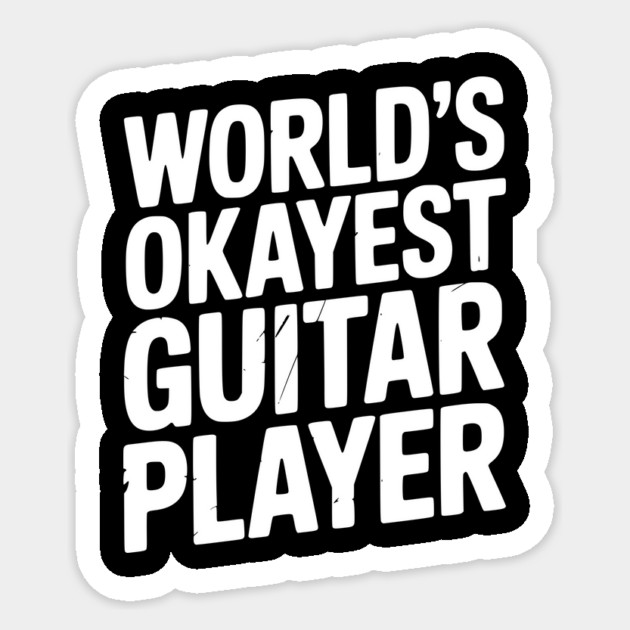 World’s Okayest Guitar Player Sticker by Frank Ring