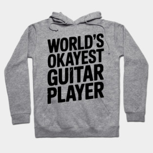 World’s Okayest Guitar Player Hoodie