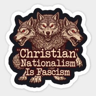 "Christian" Nationalism Is Fascism Sticker