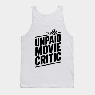 Unpaid Movie Critic Tank Top
