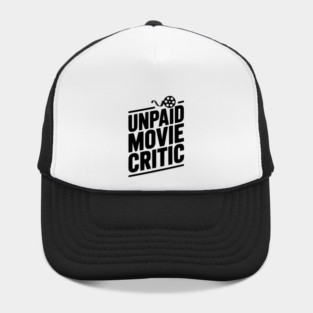 Unpaid Movie Critic Hat