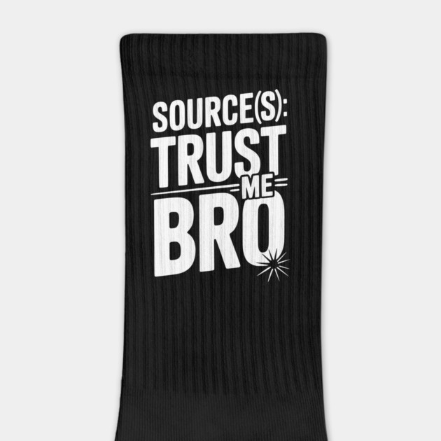 Source(s): Trust Me Bro by Frank Ring