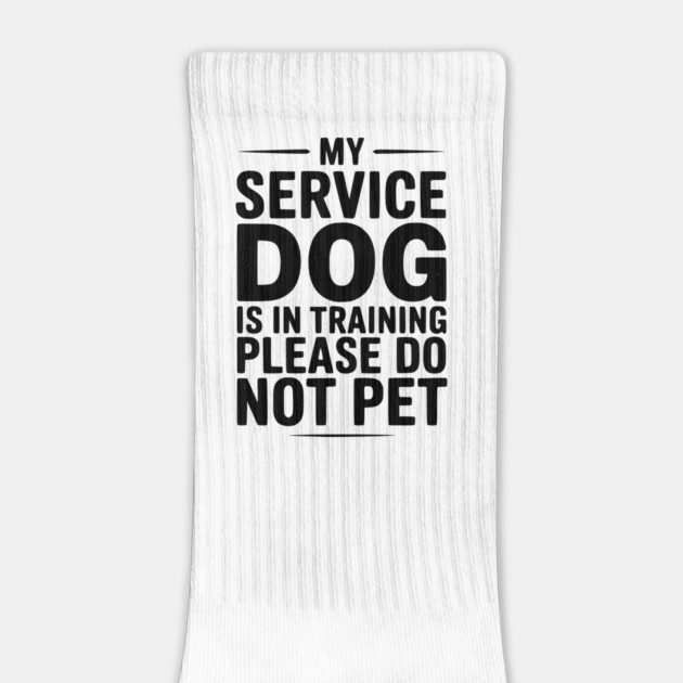 My Service Dog Is In Training Please Do Not Pet by Frank Ring