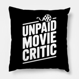 Unpaid Movie Critic Pillow