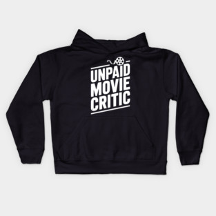 Unpaid Movie Critic Kids Hoodie