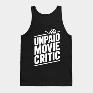 Unpaid Movie Critic Tank Top