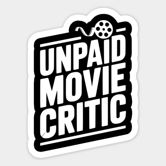 Unpaid Movie Critic Magnet by Frank Ring
