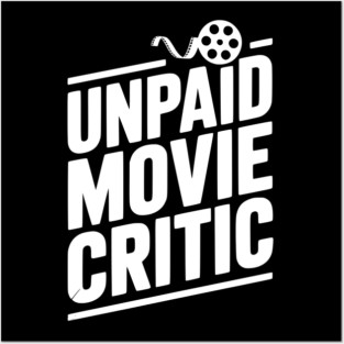 Unpaid Movie Critic Posters and Art