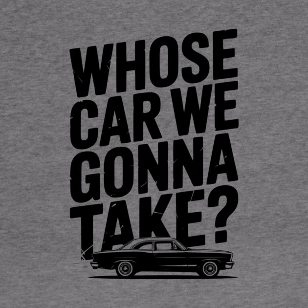 Whose Car We Gonna Take? by Frank Ring