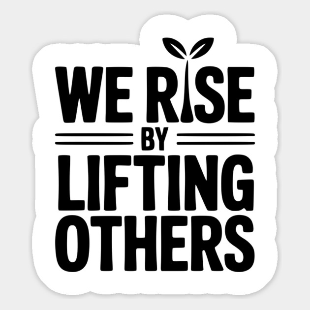 We Rise By Lifting Others Magnet by Frank Ring