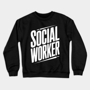 Social Worker Crewneck Sweatshirt