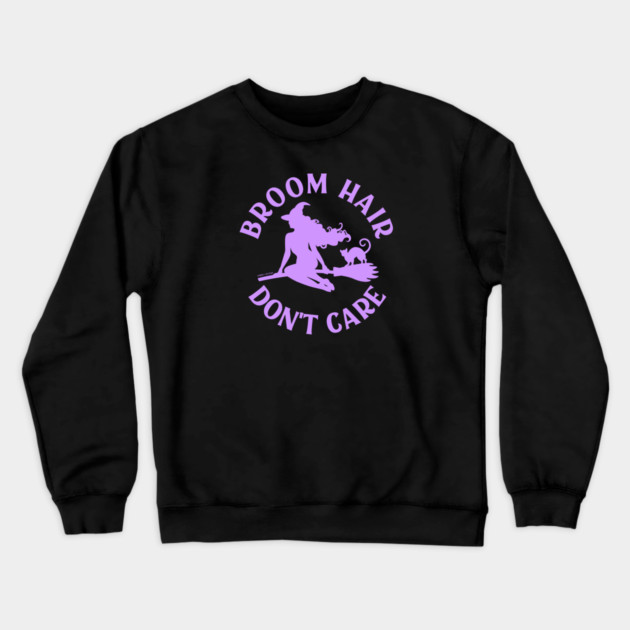 Lilac Broom Hair Don't Care Funny Pagan Wiccan Cheeky Witch® Crewneck Sweatshirt by Cheeky Witch