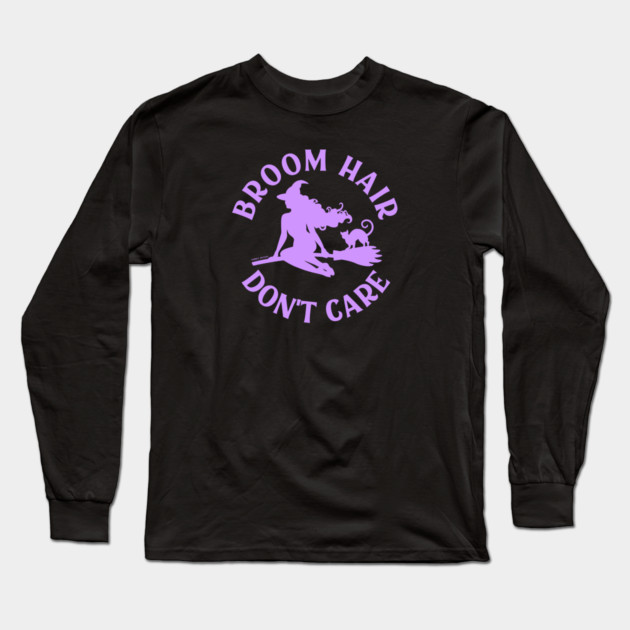 Lilac Broom Hair Don't Care Funny Pagan Wiccan Cheeky Witch® Long Sleeve T-Shirt by Cheeky Witch