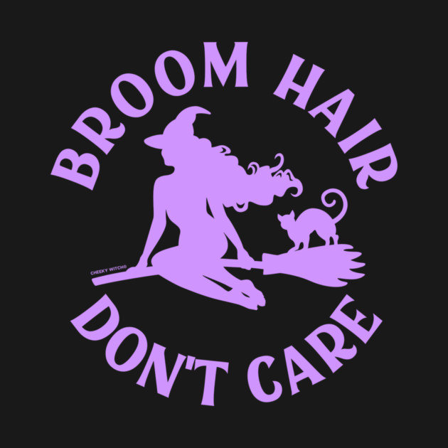 Lilac Broom Hair Don't Care Funny Pagan Wiccan Cheeky Witch® by Cheeky Witch