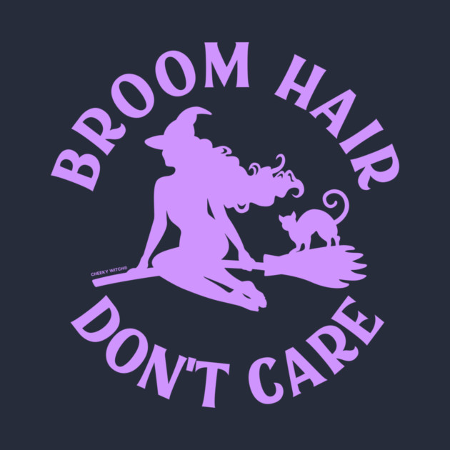 Lilac Broom Hair Don't Care Funny Pagan Wiccan Cheeky Witch® by Cheeky Witch