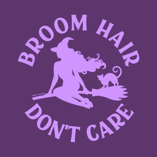Lilac Broom Hair Don't Care Funny Pagan Wiccan Cheeky Witch® by Cheeky Witch