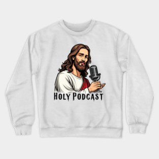 Holy Podcast | Funny Faith and Audio Humor Design | Playful Religious Media Illustration | Lighthearted Christian Podcast Graphic Crewneck Sweatshirt