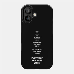 Play That FKN BASS, John! Phone Case