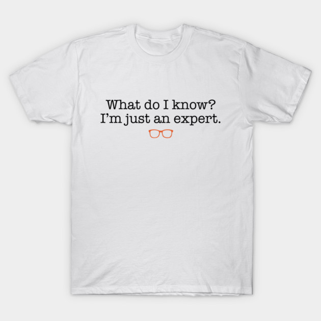 What do I know? T-Shirt by Adam's Store 24