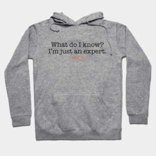 What do I know? Hoodie
