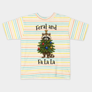 Raccoon Dressed As Decorated Christmas Tree Feral Fa La La Kids T-Shirt