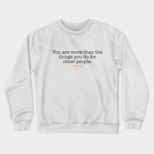 You Are More Crewneck Sweatshirt