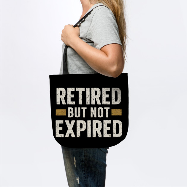 Retired But Not Expired Funny Retirement Quote Graphic by MakerMind8.2