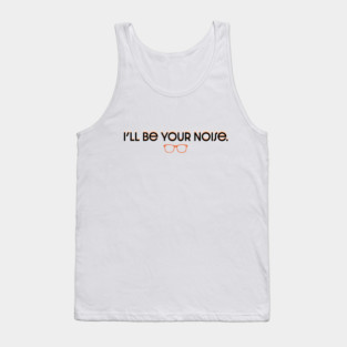 I'll Be Your Noise Tank Top