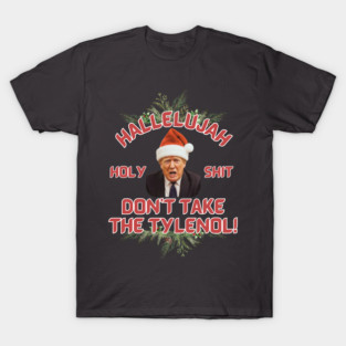 Trump Christmas Vacation Tylenol T-Shirt