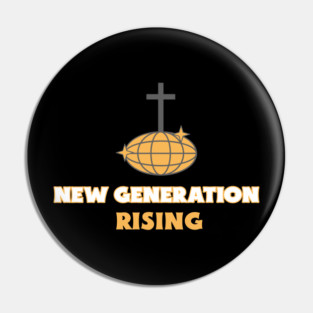 New Generation Rising Christian Pin