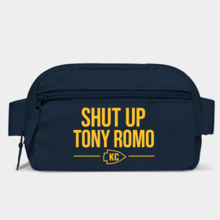 Shut up Tony Romo KC Bag