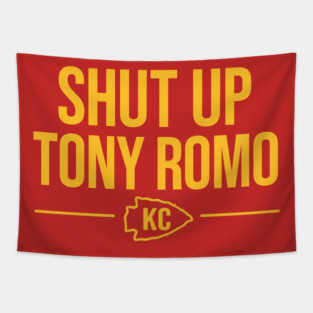 Shut up Tony Romo KC Tapestry