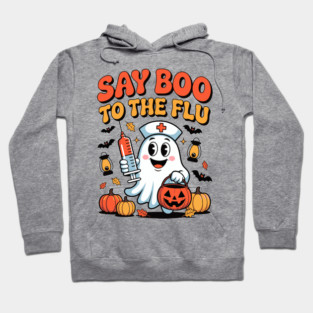 Funny Nurse Ghost Halloween Say Boo to The Flu Vaccine Hoodie