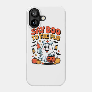 Funny Nurse Ghost Halloween Say Boo to The Flu Vaccine Phone Case