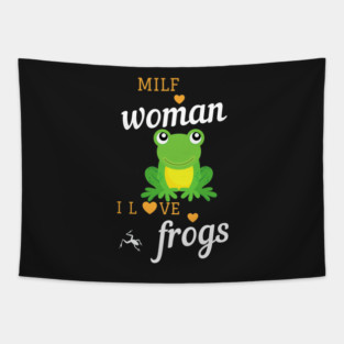 milf woman i love frogs, cute family gift idea for mom , dad and siblings Tapestry