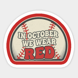 In October We Wear Red October Philadelphia Baseball Sticker