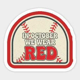 In October We Wear Red Baseball Vibes | October Ball Season Fan Sticker
