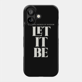 Speaking words of wisdom - Let it Be Phone Case