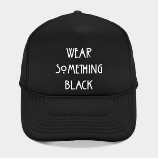Wear Something Black Hat