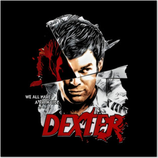 Dexter We All Have A Dark Side Posters and Art