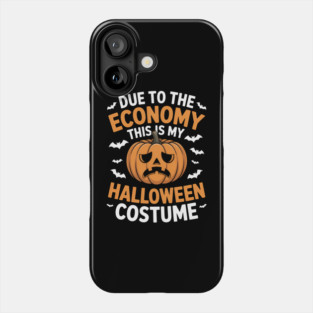 Due To The Economy This Is My Halloween Costume Halloween T-Shirt Phone Case