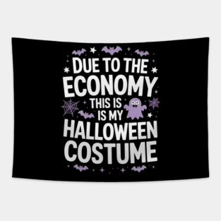 Due To The Economy This Is My Halloween Costume Halloween T-Shirt Tapestry